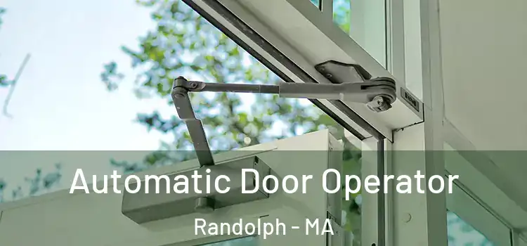  Automatic Door Operator Randolph - MA