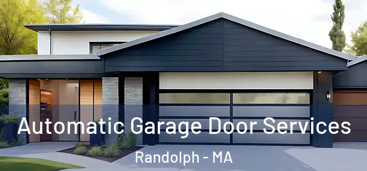 Automatic Garage Door Services Randolph - MA