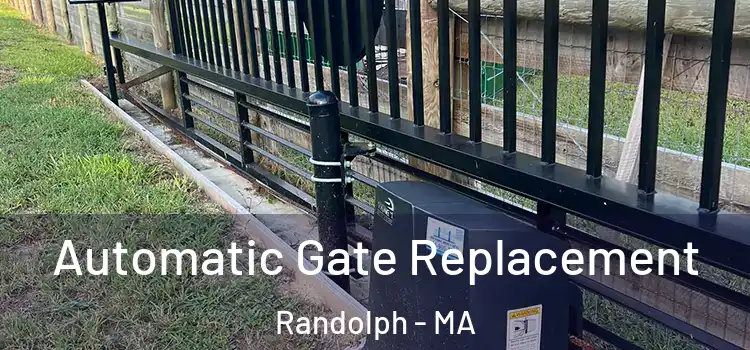  Automatic Gate Replacement Randolph - MA