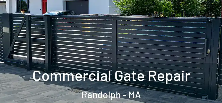 Commercial Gate Repair Randolph - MA