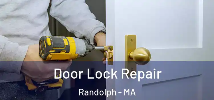  Door Lock Repair Randolph - MA