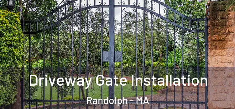  Driveway Gate Installation Randolph - MA