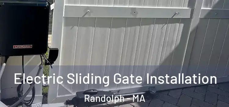  Electric Sliding Gate Installation Randolph - MA