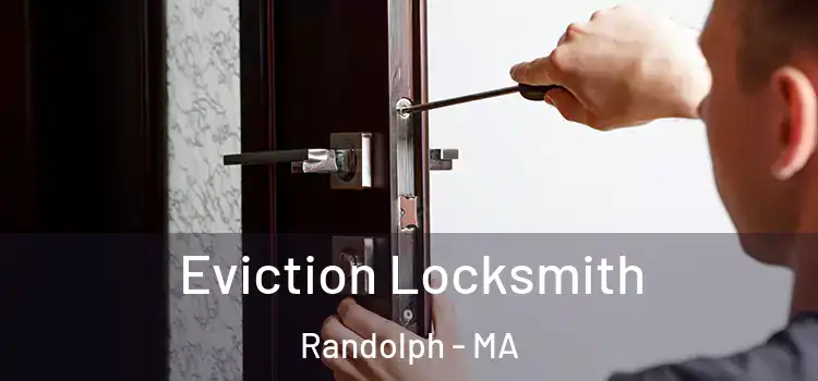  Eviction Locksmith Randolph - MA