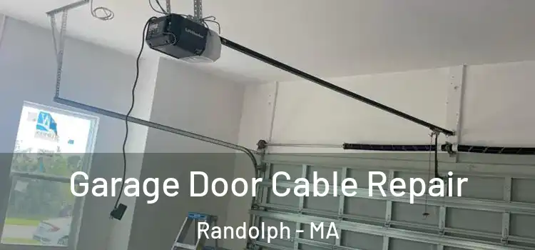  Garage Door Cable Repair Randolph - MA