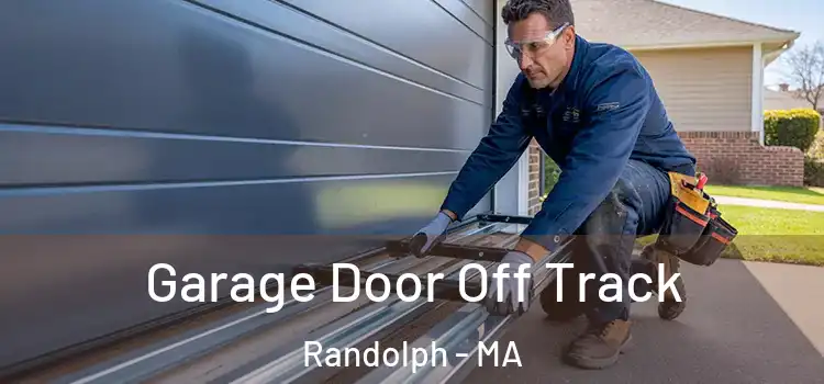  Garage Door Off Track Randolph - MA