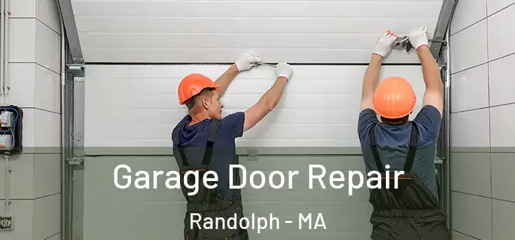  Garage Door Repair Randolph - MA
