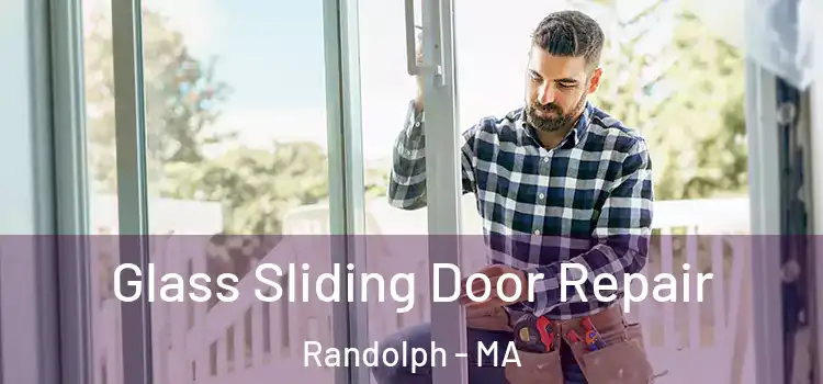 Glass Sliding Door Repair Randolph - MA