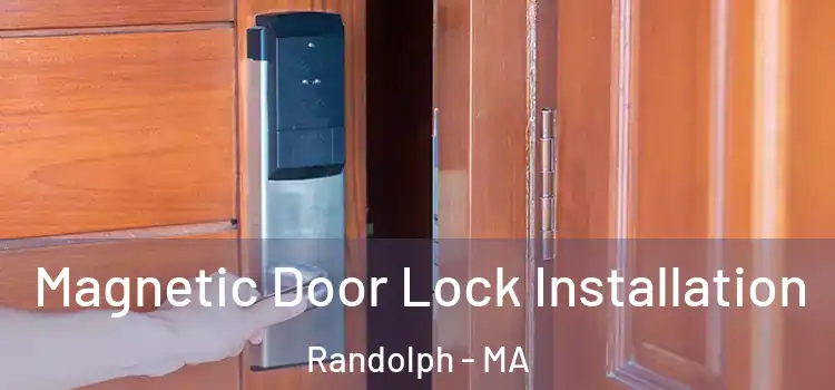  Magnetic Door Lock Installation Randolph - MA