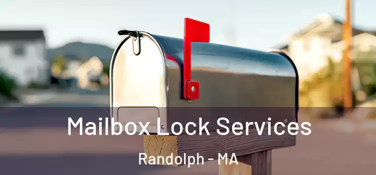  Mailbox Lock Services Randolph - MA