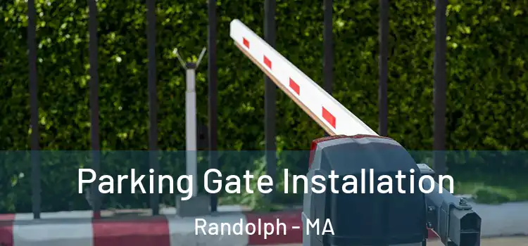 Parking Gate Installation Randolph - MA