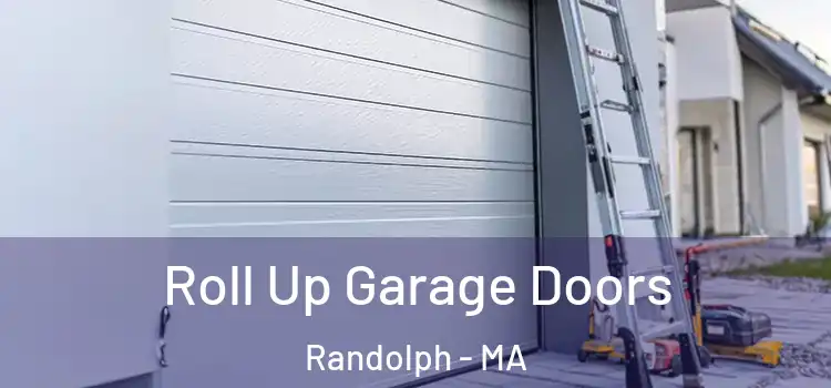  Roll Up Garage Doors Randolph - MA