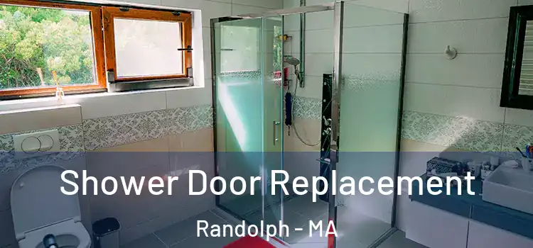 Shower Door Replacement Randolph - MA