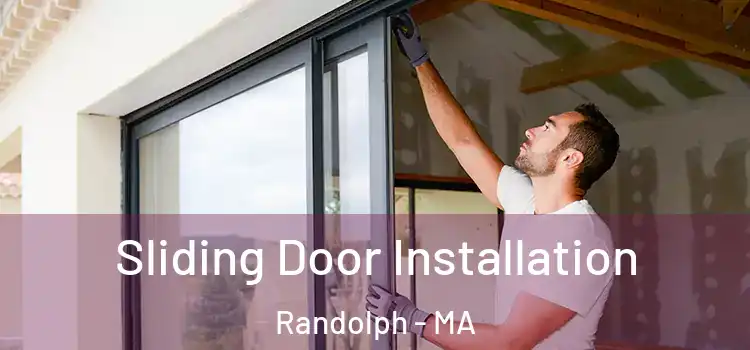  Sliding Door Installation Randolph - MA