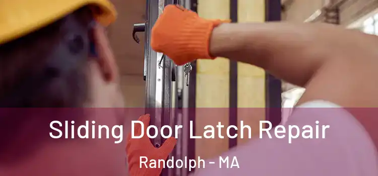 Sliding Door Latch Repair Randolph - MA