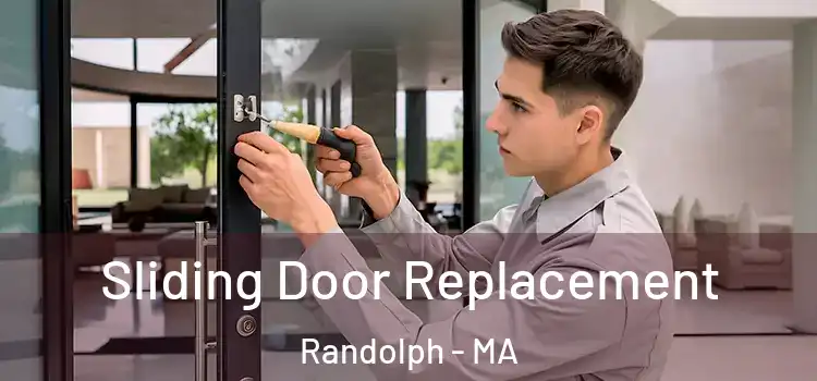 Sliding Door Replacement Randolph - MA