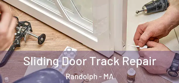 Sliding Door Track Repair Randolph - MA