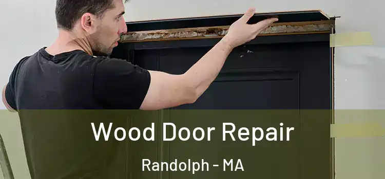 Wood Door Repair Randolph - MA